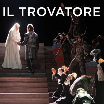  Il Trovatore -  Bir Aşk Hikayesiyle Dolu Dramatik Bir Opera Deneyimi