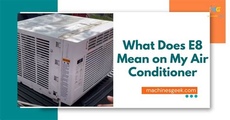 What Does E8 Mean on an Air Conditioner? And Why Does It Feel Like a Secret Code?